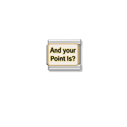 And your Point Is? – silver Italian charm by Italycharm