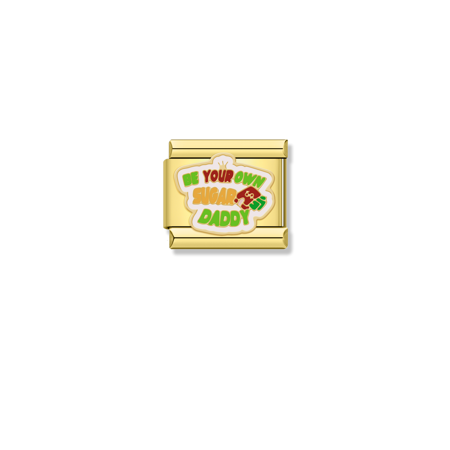 Be Your Own Sugar Daddy - Gold Charm
