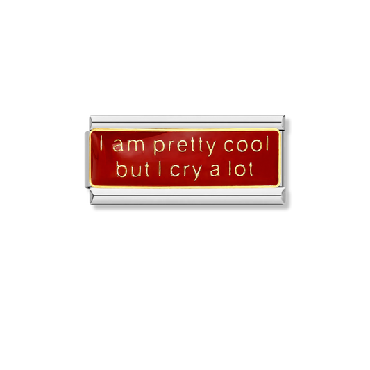 I am pretty cool but I cry a lot – silver Italian bar charm by Italycharm